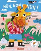 Couverture du livre « Non, non et non ! » de Virginie Aladjidi et Caroline Pellissier et Aurore Carric aux éditions Casterman