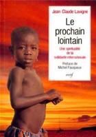 Couverture du livre « Le Prochain lointain » de Jean-Claude Lavigne aux éditions Cerf