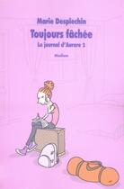 Couverture du livre « Journal d aurore 2 (le) toujours fachee » de Marie Desplechin aux éditions Ecole Des Loisirs