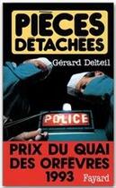 Couverture du livre « Pièces détachées » de Gérard Delteil aux éditions Fayard