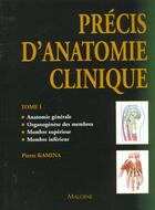 Couverture du livre « Precis d'anatomie clinique t.1 ; anatomie generale ; membres » de Pierre Kamina aux éditions Maloine