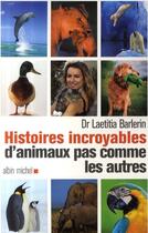 Couverture du livre « Histoires incroyables d'animaux pas comme les autres » de Barlerin-L aux éditions Albin Michel