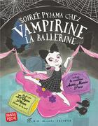 Couverture du livre « Soiree pyjama chez vampirine, la ballerine » de Pace/Pham aux éditions Albin Michel