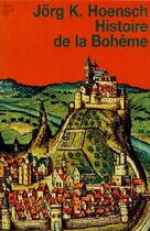 Couverture du livre « Histoire de la Bohême » de Jorg K. Hoensch aux éditions Payot