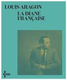 Couverture du livre « La Diane française » de Louis Aragon aux éditions Seghers