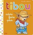 Couverture du livre « Tibou adore faire peur » de Allance Mireille D' aux éditions Lito