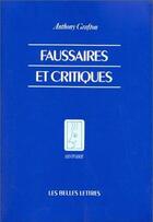 Couverture du livre « Faussaires et critiques » de Anthony Grafton aux éditions Belles Lettres