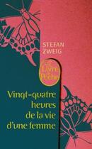 Couverture du livre « Vingt-quatre heures de la vie d'une femme » de Stefan Zweig aux éditions Le Livre De Poche