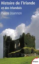 Couverture du livre « Histoire de l'Irlande et des Irlandais » de Pierre Joannon aux éditions Tempus/perrin