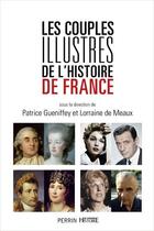 Couverture du livre « Les couples illustrés de l'Histoire de France » de  aux éditions Perrin
