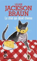 Couverture du livre « Le chat qui disait cheese » de Lilian Jackson Braun aux éditions 10/18