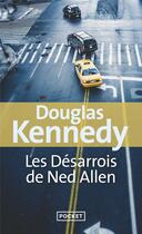 Couverture du livre « Les désarrois de Ned Allen » de Douglas Kennedy aux éditions Pocket