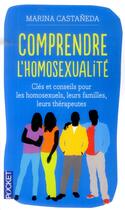 Couverture du livre « Comprendre l'homosexualité » de Marina Castaneda aux éditions Pocket