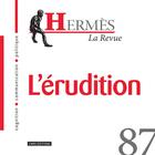 Couverture du livre « Hermes 87 - l'erudition - vol87 » de Bernard Valade aux éditions Cnrs