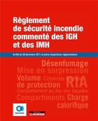 Couverture du livre « Règlement de sécurité incendie commenté des immeubles de grande et moyenne hauteurs IGH/IMH » de Socotec aux éditions Le Moniteur