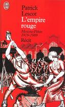 Couverture du livre « L'empire rouge - moscou-pekin 1919-1989 » de Lescot Patrick aux éditions J'ai Lu