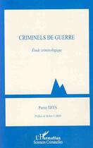 Couverture du livre « Criminels de guerre ; étude criminologique » de Pierre Thys aux éditions L'harmattan
