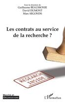 Couverture du livre « Revue Marché et organisations : les contrats au service de la recherche ? » de David Dumont et Marc Segonds et Guillaume Beaussonie aux éditions Editions L'harmattan