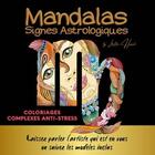 Couverture du livre « Mandalas signes astrologiques : coloriages anti-stress » de Lhattie Haniel aux éditions Books On Demand
