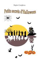 Couverture du livre « Petits secrets d'Halloween » de Castiglione Brigitte aux éditions Books On Demand