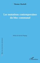 Couverture du livre « Les mutations contemporaines du bloc communal » de Thomas Machefe aux éditions L'harmattan