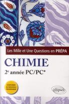 Couverture du livre « Les 1001 questions de la chimie en prepa - 2e annee pc/pc* - programme 2014 » de Lionel Uhl aux éditions Ellipses