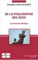 Couverture du livre « De la philosophie des âges ; le réveil de l'Afrique » de Amadou Aliou N'Diaye aux éditions L'harmattan