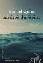 Couverture du livre « En dépit des étoiles » de Michel Quint aux éditions Heloise D'ormesson