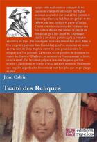 Couverture du livre « TRAITE DES RELIQUES » de Jean Calvin aux éditions Ampelos