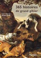 Couverture du livre « 365 histoires de grand gibier » de Jacques Reder aux éditions Montbel