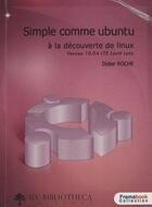 Couverture du livre « Simple comme ubuntu ; à la découverte de Linux » de Didier Roche aux éditions Inlibroveritas