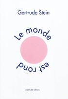 Couverture du livre « Le monde est rond » de Gertrude Stein aux éditions Esperluete