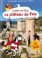 Couverture du livre « Il était une fois le château de Foix » de  aux éditions La Petite Boite