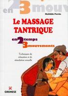 Couverture du livre « Le massage tantrique ; techniques de relaxation et de stimulation sexuelle. » de Mathilde Perrin aux éditions Gremese