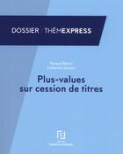 Couverture du livre « Plus-values sur cessions de titres » de Redaction Efl aux éditions Lefebvre
