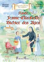 Couverture du livre « Sainte Jeanne-Elisabeth Bichier des Âges : fille de la Croix » de Mauricette Vial-Andru aux éditions Saint Jude