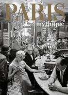 Couverture du livre « Paris mythique - 100 photos de legende » de  aux éditions Parigramme