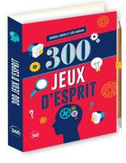 Couverture du livre « 300 jeux d'esprit » de Audrain/Lebrun aux éditions Editions 365