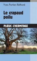 Couverture du livre « Le crapaud poilu : Ploeuc-L'Hermitage » de Yves Portier-Rethore aux éditions Palemon