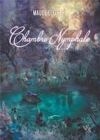 Couverture du livre « Chambre nymphale » de Maude Elyther aux éditions Noir D'absinthe