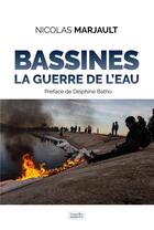 Couverture du livre « Bassines : la guerre de l'eau » de Nicolas Marjault aux éditions Nouvelles Sources