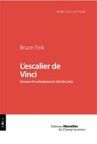 Couverture du livre « L'escalier de Vinci : amour et turbulence en Val de Loire » de Bruce Fink aux éditions Nouvelles Du Champ Lacanien