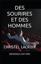 Couverture du livre « Des sourires et des hommes » de Christel Lacroix aux éditions Il Est Midi