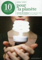 Couverture du livre « 10 minutes pour la planète » de Anne Tardy aux éditions Marabout