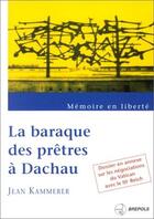 Couverture du livre « La baraque des pretres a dachau » de Jean Kammerer aux éditions Brepols