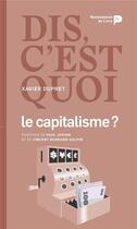 Couverture du livre « Dis, c'est quoi le capitalisme ? » de Xavier Dupret aux éditions Renaissance Du Livre