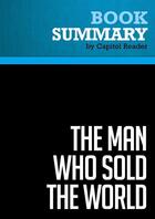 Couverture du livre « Summary: The Man Who Sold the World : Review and Analysis of William Kleinknecht's Book » de Businessnews Publishing aux éditions Political Book Summaries