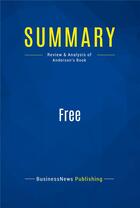 Couverture du livre « Free : Review and Analysis of Anderson's Book » de  aux éditions Business Book Summaries