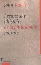 Couverture du livre « Lecons Sur L'Histoire De La Philosophie Morale » de John Rawls aux éditions La Decouverte
