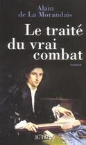 Couverture du livre « Le Traite Du Vrai Combat » de Alain Maillard De La Morandais aux éditions Lattes
